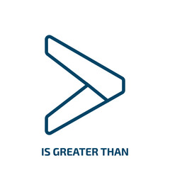 is greater than icon from signs collection. Thin linear is greater than, greater, less outline icon isolated on white background. Line vector is greater than sign, symbol for web and mobile