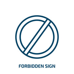 forbidden sign icon from traffic signs collection. Thin linear forbidden sign, information, forbidden outline icon isolated on white background. Line vector forbidden sign sign, symbol for web and