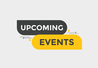 Upcoming events button. speech bubble. Upcoming events web banner template. Vector Illustration. 
