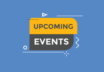 Upcoming events button. speech bubble. Upcoming events web banner template. Vector Illustration. 

