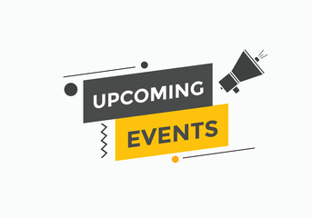 Upcoming events button. speech bubble. Upcoming events web banner template. Vector Illustration. 
