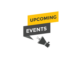 Upcoming events button. speech bubble. Upcoming events web banner template. Vector Illustration. 
