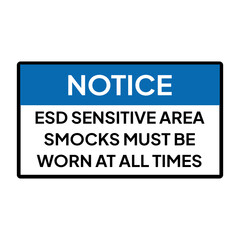 Warning sign or label for industrial.  Caution or notice for ESD sensitive area smocks must be worn at all times.