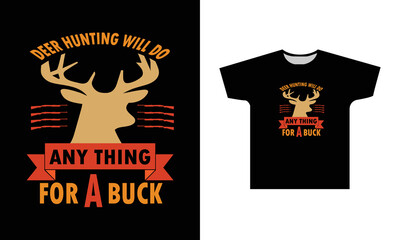 Beer Hunting Will Do Any Thing For A Buck T-Shirt Design Graphic