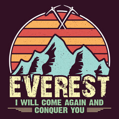 Everest Conquering, Base camp, Everest in the Himalayas, Nepal, ice axe, summing the tallest mountain, t shirt prints, Textile graphic, Inspirational quote