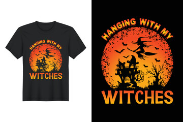 Hanging With My Witches, Halloween T Shirt Design