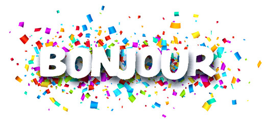 Banner with bonjour sign hello in French on colorful confetti background. © Vjom