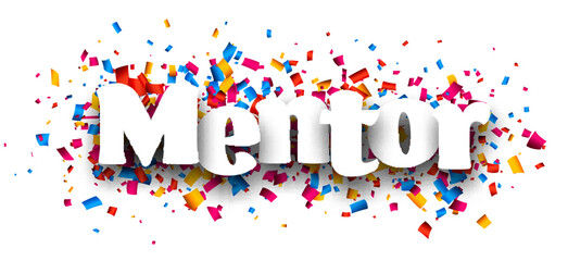Mentor sign over cut ribbon confetti background.