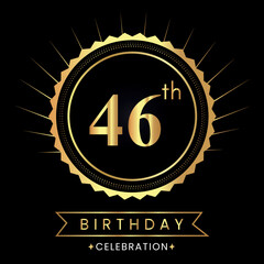 Happy 46th birthday with gold badges isolated on black background.  Premium design for poster, banner, birthday card, greeting card, birthday celebrations, invitation card, congratulations.
