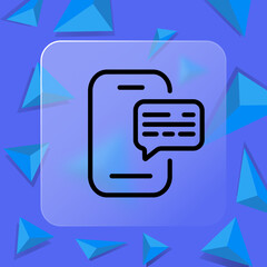 Fototapeta premium Phone with a message line icon. Notification, correspondence, conversation, dialogue, text message, chat, sms. Communication concept. Glassmorphism style. Vector line icon for Business and Advertising