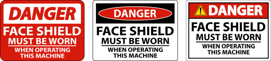 Danger Face Shield Must Be Worn Sign On White Background