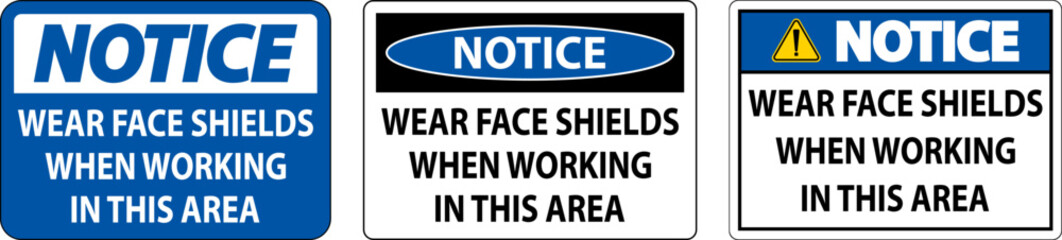 Notice Wear Face Shields In This Area Sign On White Background