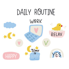 Daily routine stickers set. Cute cartoon vector icons and lettering quotes for planning and motivation about work and relax. Hand drawn flat printable stickers scrapbook for planner and bullet journal