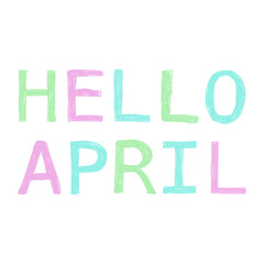 Lettering hello april, spring postcard. Print for invitation cards, posters.