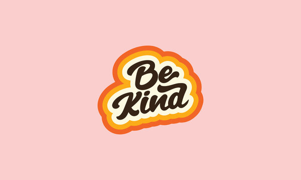 Be kind awesome trendy typography vector design template 