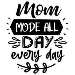 Mom mode all day every day svg