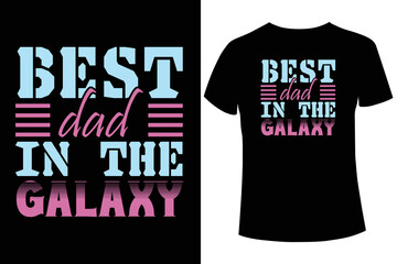 Best dad in the galaxy t-shirt design template