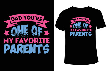 Dad you're one of my favorite parents t-shirt design template