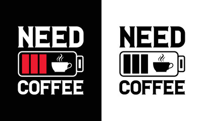 Need Coffee T shirt design, typography
