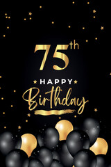 Happy 75th birthday with black and gold balloon, star, grunge brush on black background. Premium design for poster, birthday celebrations, birthday card, banner, greetings card, ceremony.