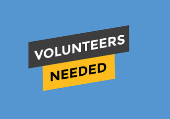 Volunteers needed button. speech bubble. Volunteer needed web banner template. Vector Illustration. 
