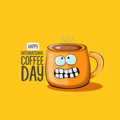 International coffee day graphic illustration with cute orange coffee cup character and greeting text isolated on orange background. Coffee day cartoon poster, flyer, label sticker, funny banner