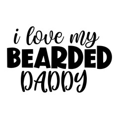 I Love My Bearded Daddy svg