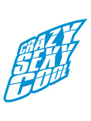 crazy sexy cool Design 