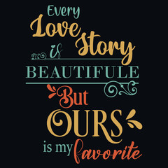 Valentine's t-shirt design, Modern calligraphy hand drawn phrases about love. Romantic unique love quotes typography t-shirt design for valentines day. Couple Tshirt.