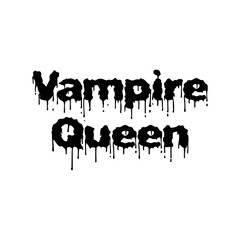 Vampire Queen Halloween black bloody text design