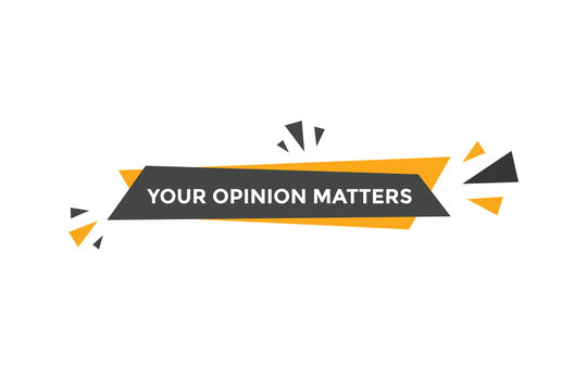 Your Opinion Matters Concept Colorful Label Sign Template. Your Opinion Matter Symbol Web Banner.
