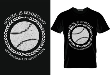 school is important but baseball is importanter t-shirt