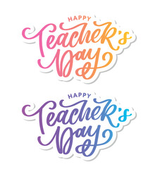 Handlettering Happy Teacher's Day. Vector illustration Great holiday gift card for the Teacher's Day.