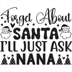 Forget about Santa i;ll just ask nana