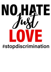 Obraz premium No hate Just love #stopdiscrimination svg clipart. 