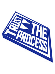 trust the process Zitat 