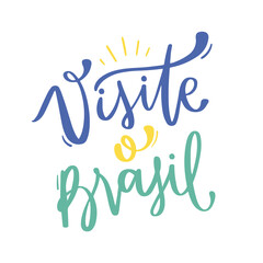 Visite o Brasil. Visit Brazil in Brazilian Hand Lettering Calligraphy. Vector.