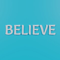 Believe text on blue background. 3d render