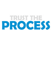 trust the process Zitat 