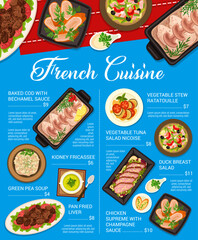 French cuisine meals menu template. Baked cod with Bechamel, pan fried liver and stew ratatouille, kidney fricassee, chicken with champagne sauce and pea soup, tuna salad Nicoise, duck breast salad