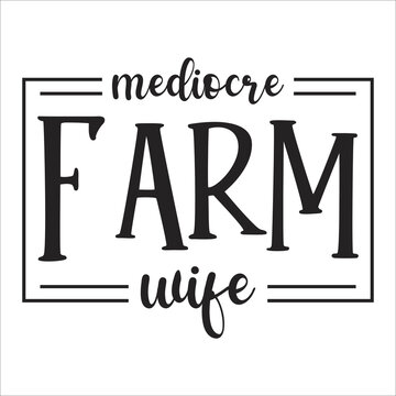 Mediocre Farm Wife Eps Design