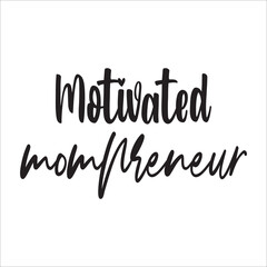 Motivated Mompreneur eps design