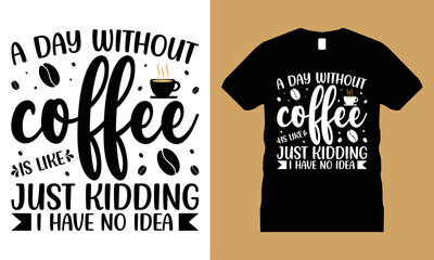 Coffee Graphic T-shirt Design Vector. cup, Motivational, Typography, Craft, 