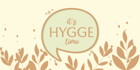 banner its time to hygee. floral background with hand drawn illustrations. Danish living concept.cozy home. 