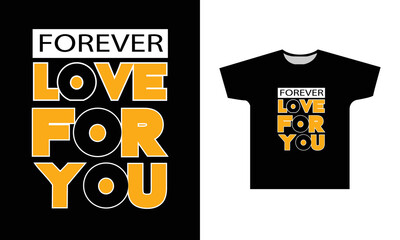 Forever Love For You Modern Quotes T-Shirt Design