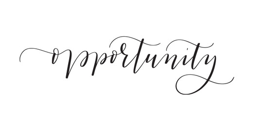 Opportunity cute hand-written word design for posters, prints