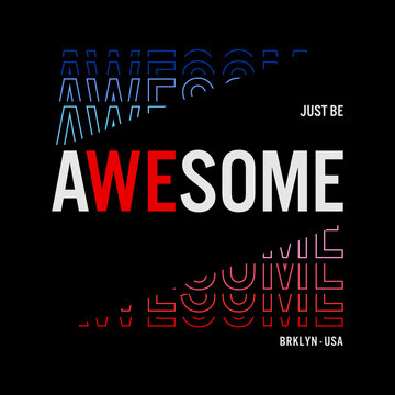 awesome slogan tee graphic typography for print t shirt
