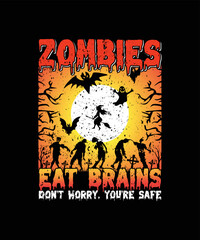 Zombies Eat Brains Don't Worry, You're Safe/Halloween t-shirt design