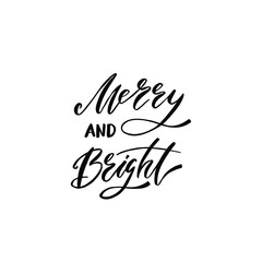 Merry and Bright. Holiday calligraphy phrase. Christmas typography greeting card. Sketch handwritten vector illustration