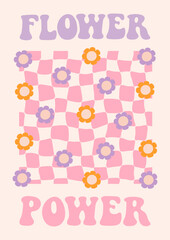 Fototapeta na wymiar Retro slogan Flower Power, with groovy distorted chessboard and daisies. Colorful vector illustration in vintage style. 70s 60s poster or card, t-shirt print 